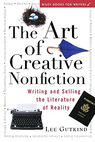 Imagen de archivo de The Art of Creative Nonfiction: Writing and Selling the Literature of Reality (Wiley Books for Writers) a la venta por Read&Dream