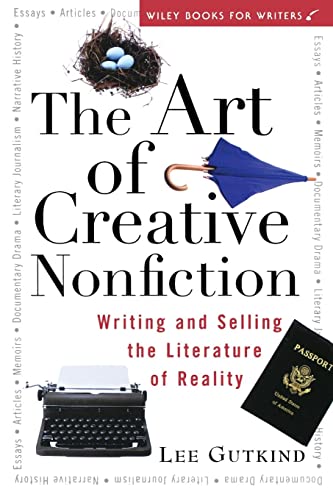 Stock image for The Art of Creative Nonfiction: Writing and Selling the Literature of Reality (Wiley Books for Writers) for sale by Wonder Book