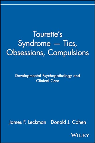 Beispielbild fr Tourette's Syndrome -- Tics, Obsessions, Compulsions : Developmental Psychopathology and Clinical Care zum Verkauf von Better World Books