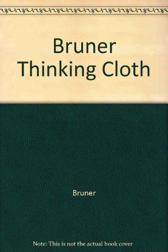 Bruner Thinking Cloth (9780471114185) by Bruner