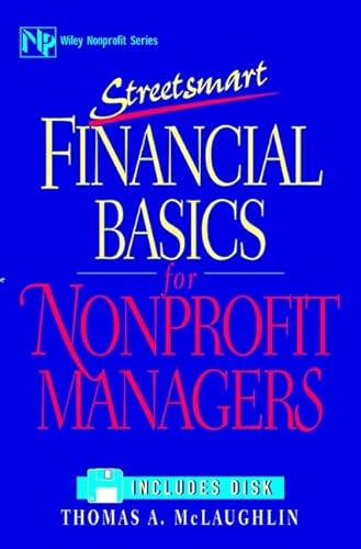 Beispielbild fr Streetsmart Financial Basics for Nonprofit Managers (Wiley Nonprofit Law, Finance and Management Series) zum Verkauf von Wonder Book