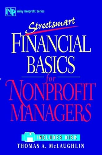 Stock image for Streetsmart Financial Basics for Nonprofit Managers (Wiley Nonprofit Law, Finance and Management Series) for sale by Wonder Book