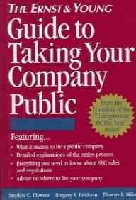 Stock image for The Ernst and Young Guide to Taking Your Company Public for sale by Better World Books