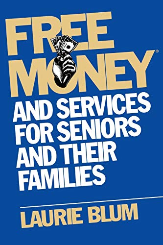 Stock image for Free Money and Services for Seniors and Their Families for sale by Better World Books