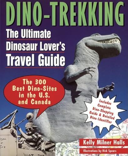 Beispielbild fr Dino-Trekking : The Ultimate Dinosaur Lover's Travel Guide zum Verkauf von Better World Books