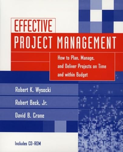 Beispielbild fr Effective Project Management : How to Plan, Manage, and Deliver Projects on Time and Within Budget zum Verkauf von Better World Books: West