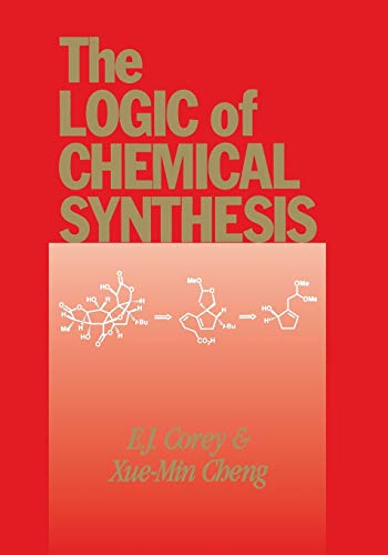 Beispielbild fr The Logic of Chemical Synthesis zum Verkauf von Better World Books