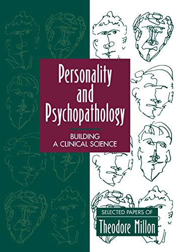 Beispielbild fr Personality and Psychopathology: Building a Clinical Science : Selected Papers of Theodore Millon zum Verkauf von Better World Books