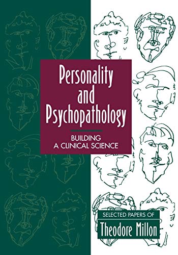 Imagen de archivo de Personality and Psychopathology: Building a Clinical Science : Selected Papers of Theodore Millon a la venta por Better World Books