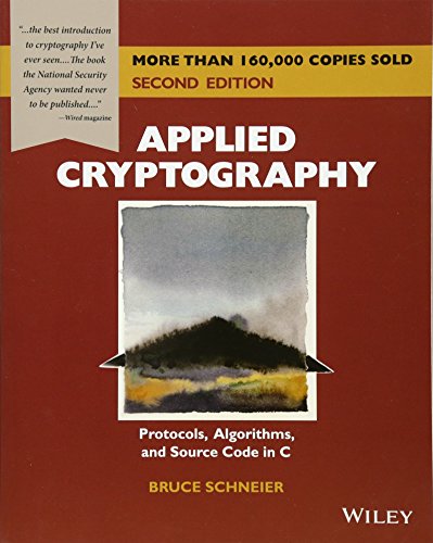 Applied Cryptography: Protocols, Algorithms, and Source Code in C - B Schneier