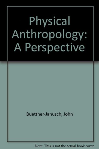 Stock image for Physical Anthropology: A Perspective