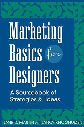 Imagen de archivo de Marketing Basics for Designers : A Sourcebook of Strategies and Ideas a la venta por Better World Books