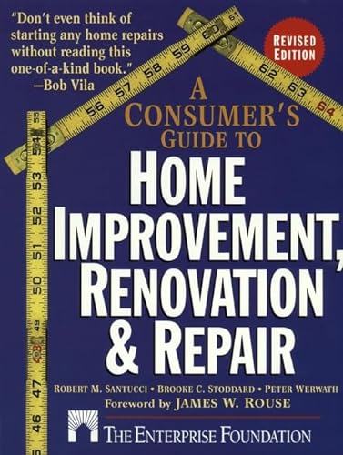Imagen de archivo de A Consumer's Guide to Home Improvement, Renovation, and Repair a la venta por Better World Books