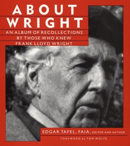 Stock image for About Wright: An Album of Recollections by Those Who Knew Frank Lloyd Wright for sale by Blue Vase Books