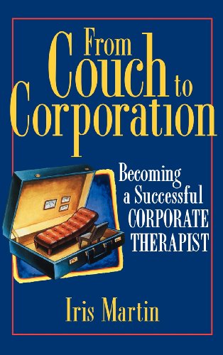 Stock image for From Couch to Corporation : Becoming a Successful Corporate Therapist for sale by Better World Books
