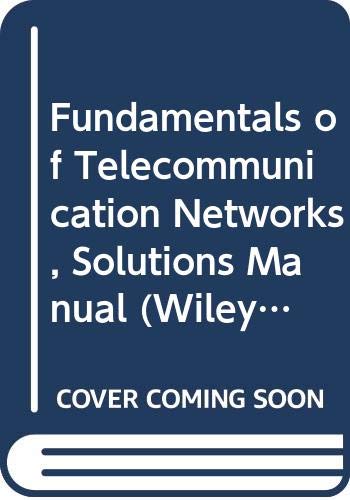 Stock image for Fundamentals of Telecommunication Networks (Wiley Series in Telecommunications and Signal Processing) for sale by Stephen White Books