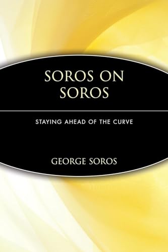 Beispielbild fr Soros on Soros : Staying Ahead of the Curve zum Verkauf von Better World Books