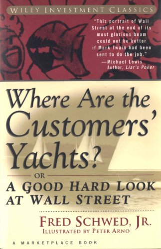 Stock image for Where Are the Customers' Yachts? or a Good Hard Look at Wall Street for sale by ThriftBooks-Dallas