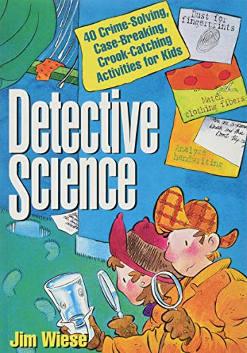 Stock image for Detective Science: 40 Crime-Solving, Case-Breaking, Crook-Catching Activities for Kids for sale by WorldofBooks