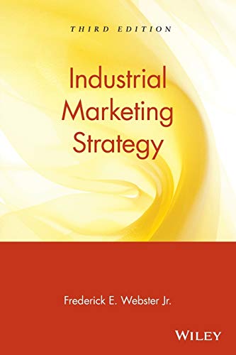 9780471119890: Industrial Marketing Strategy, 3rd Edition: Third Edition