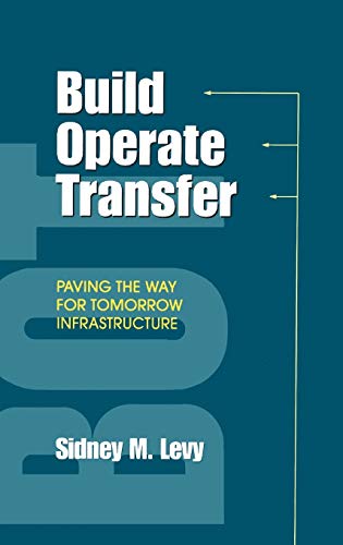 Stock image for Build, Operate, Transfer: Paving the Way for Tomorrow's Infrastructure for sale by HPB-Red