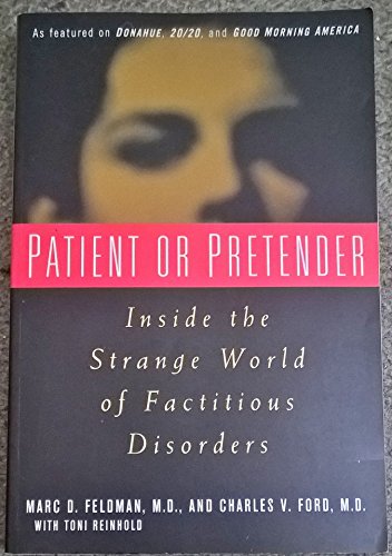 Beispielbild fr Patient or Pretender : Inside the Strange World of Factitious Disorders zum Verkauf von Better World Books