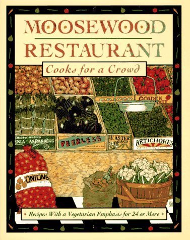 Stock image for Moosewood Restaurant Cooks for a Crowd : Recipes with a Vegetarian Emphasis for 24 or More for sale by Better World Books