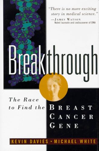 Breakthrough: The Race to Find the Breast Cancer Gene (9780471120254) by Davies, Kevin; White, Michael