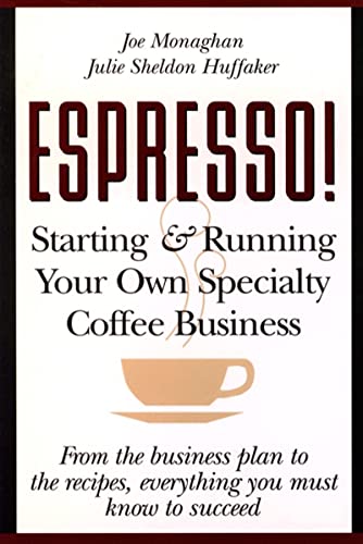 Espresso!: Starting and Running Your Own Specialty Coffee Business