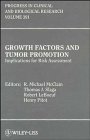 Imagen de archivo de Growth Factors and Tumor Promotion: Implications for Risk Assessment (Progress in Clinical and Biological Research) a la venta por HPB-Red