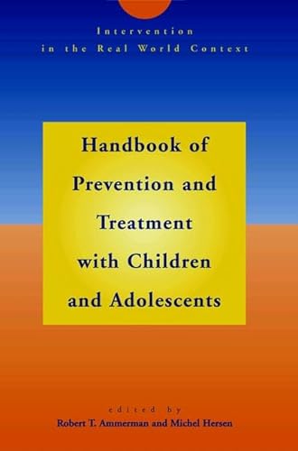 Imagen de archivo de Handbook of Prevention and Treatment with Children and Adolescents : Intervention in the Real World Context a la venta por Better World Books