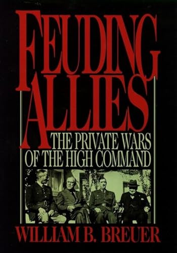 Beispielbild fr Feuding Allies : The Private Wars of the High Command zum Verkauf von Better World Books