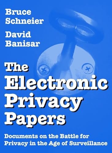 Stock image for The Electronic Privacy Papers: Documents on the Battle for Privacy in the Age of Surveillance for sale by WorldofBooks