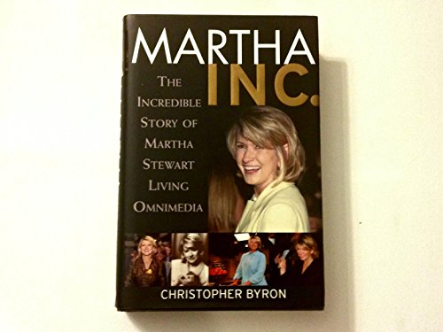 Beispielbild fr Martha Inc.: The Incredible Story of Martha Stewart Living Omnimedia zum Verkauf von Wonder Book