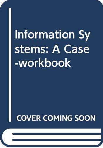 Information Systems: A Case-Workbook (9780471123231) by Burch, John G.