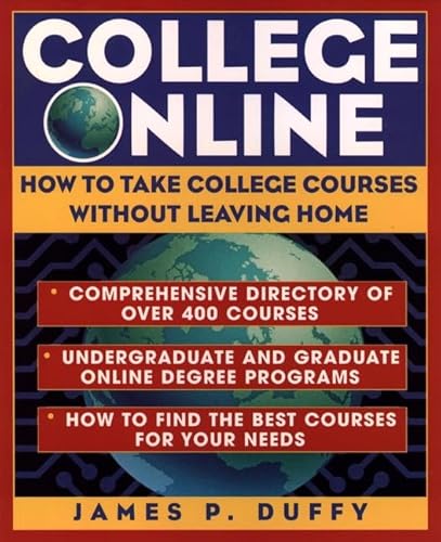 Stock image for College Online : How to Take College Courses Without Leaving Home for sale by Better World Books