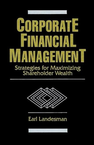 Stock image for Corporate Financial Management: Strategies for Maximizing Shareholder Wealth for sale by SecondSale
