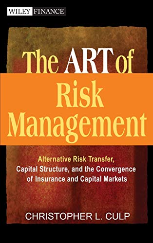 Stock image for The ART of Risk Management : Alternative Risk Transfer, Capital Structure, and the Convergence of Insurance and Capital Markets for sale by Better World Books