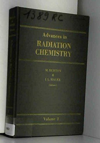 Imagen de archivo de Advances in Radiation Chemistry Volume 2 a la venta por Webbooks, Wigtown
