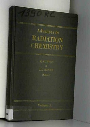 Stock image for Advances in Radiation Chemistry: v. 3 for sale by Midtown Scholar Bookstore