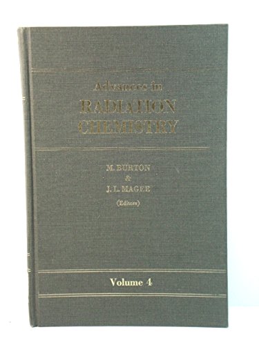 Imagen de archivo de Advances in Radiation Chemistry, Volume 4 a la venta por Zubal-Books, Since 1961