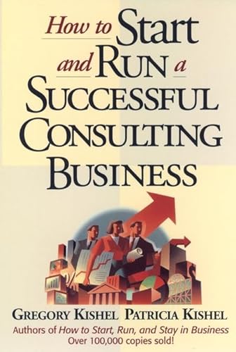 Imagen de archivo de How to Start and Run a Successful Consulting Business a la venta por Wonder Book