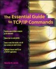 Imagen de archivo de The Essential Guide to TCP/IP Commands a la venta por Phatpocket Limited