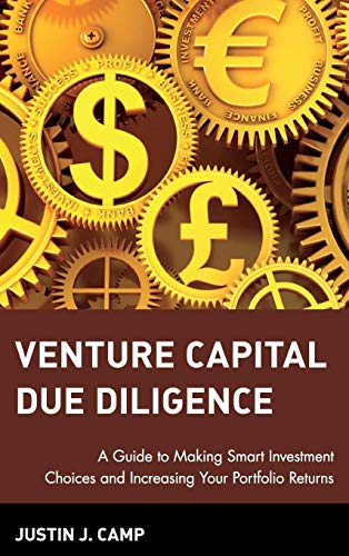 9780471126508: Venture Capital Due Diligence: A Guide to Making Smart Investment Choices and Increasing Your Portfolio Returns: 102 (Wiley Finance)