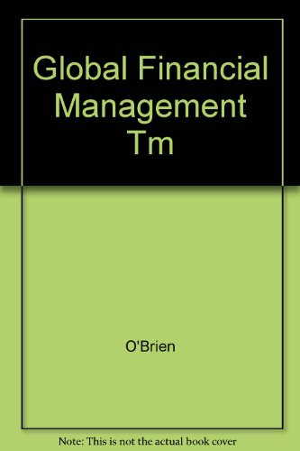 Global Financial Management Tm (9780471126539) by James A. O'Brien