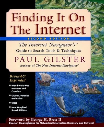 Stock image for Finding It On the Internet: The Internet Navigators Guide to Search Tools and Techniques for sale by WeBuyBooks