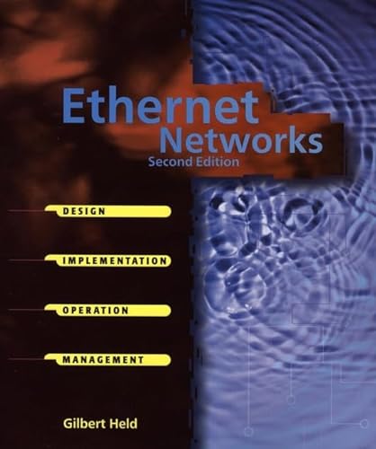 Ethernet Networks: Design, Implementation, Operation, Management (9780471127062) by Held, Gilbert