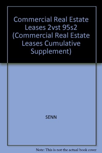 Commercial Real Estate Leases: Preparation and Negotiation, Forms : 1995 Cumulative Supplement No 2 Current Through March 1, 1995 (COMMERCIAL REAL ESTATE LEASES CUMULATIVE SUPPLEMENT) (9780471127673) by Rhodes, Mark S.; Senn, Mark A.