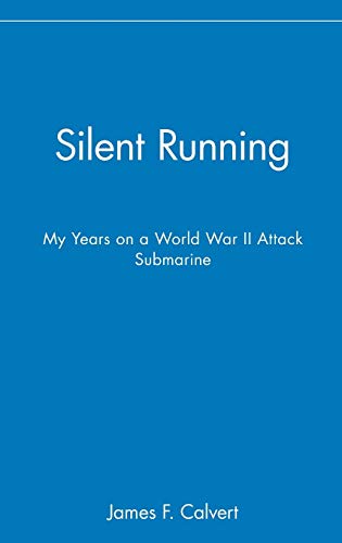 Imagen de archivo de Silent Running: My Years on a World War II Attack Submarine a la venta por ZBK Books