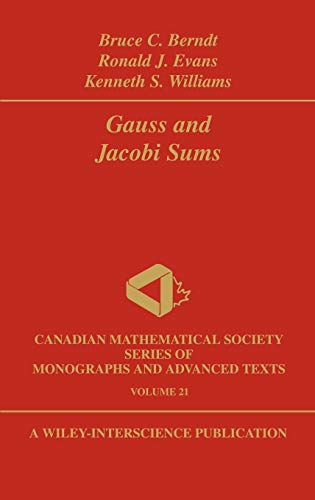 Gauss and Jacobi Sums (9780471128076) by Berndt, Bruce C.; Evans, Ronald J.; Williams, Kenneth S.